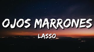 Lasso - Ojos Marrones (Letra/Lyrics)