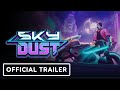 Sky Dust - Official Gameplay Trailer