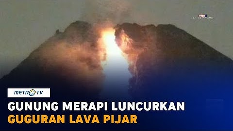Gunung Merapi Luncurkan Guguran Lava Pijar 22 Kali