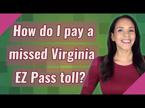 How do I pay a missed Virginia EZ Pass toll?