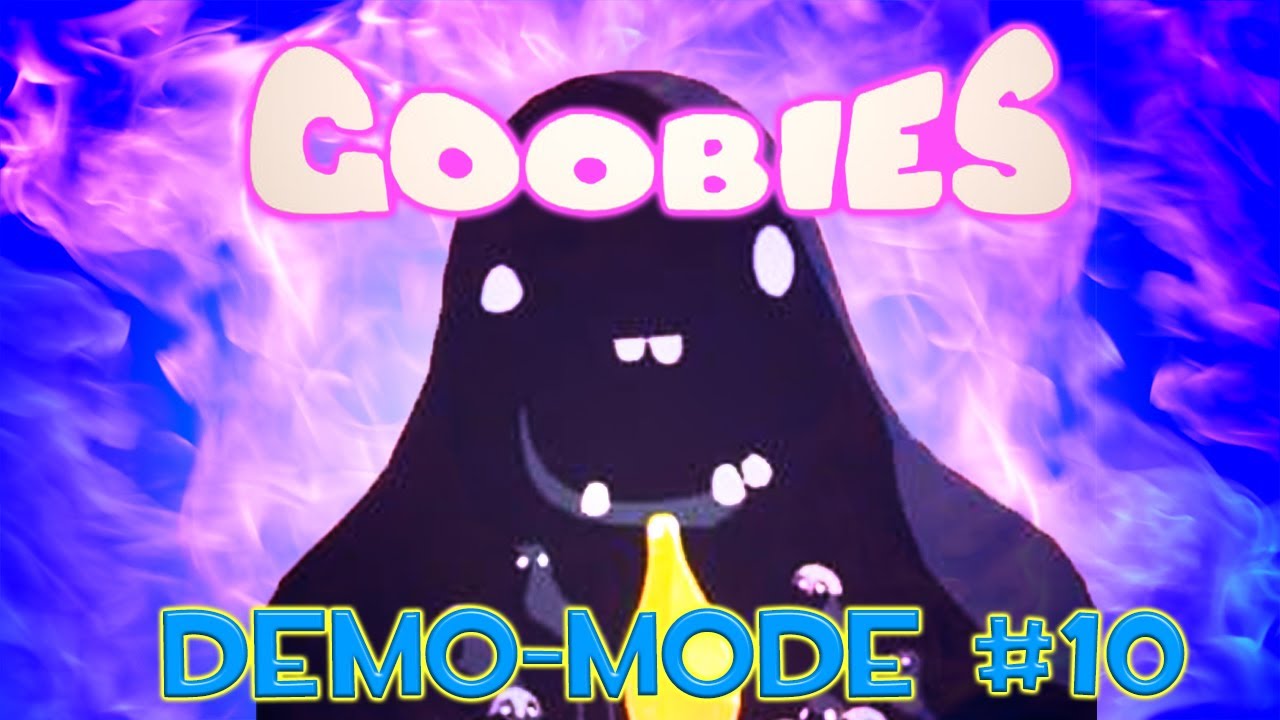 Goobies: Demo-Mode #10