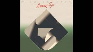 Wild Nothing - Letting Go