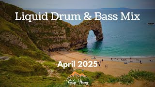Liquid Drum & Bass Mix - April 2025