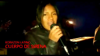 Video thumbnail of "Korazon latino  cuerpo de sirena"