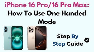 iPhone 16 Pro/16 Pro Max: How To Use One Handed Mode