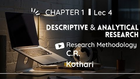 Lec 4 | Descriptive and Analytical Research | Research Methodology by C.RKothari#researchmethodology