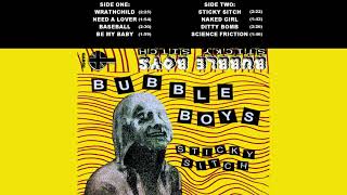 Video thumbnail of "BUBBLE BOYS - Sticky Sitch"