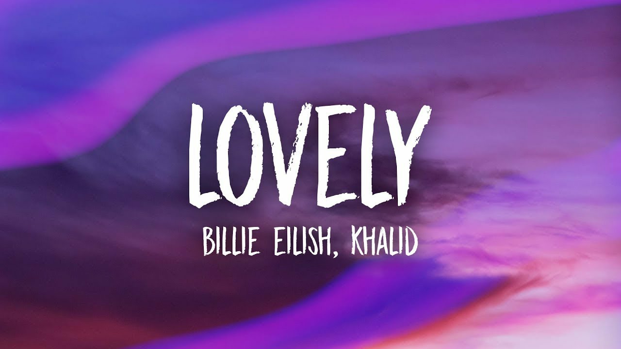 Lovely песня слушать. Lovely Халид. Billie Eilish Khalid. Billie Eilish Lovely Lyrics. Billie Eilish feat. Khalid - Lovely.