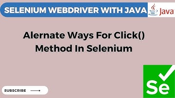 Alternative Ways to Use click() Method in Selenium | Handle Element Not Clickable Exception