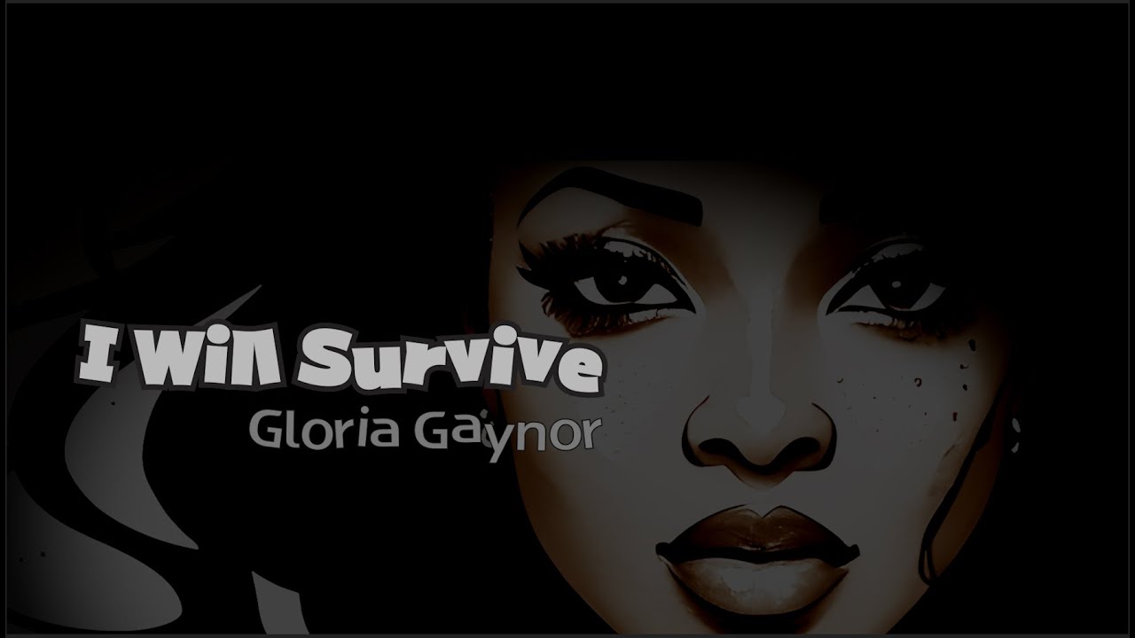 Survive Text Gloria Gaynor - I Will Survive (Lyrics, 가사, 번역, 고음질, MV) - YouTube