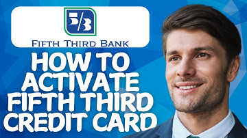 How to Activate Fifth Third Credit Card