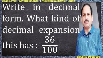 Write the following in decimal form and say what kind of decimal expansion this has: 36/100