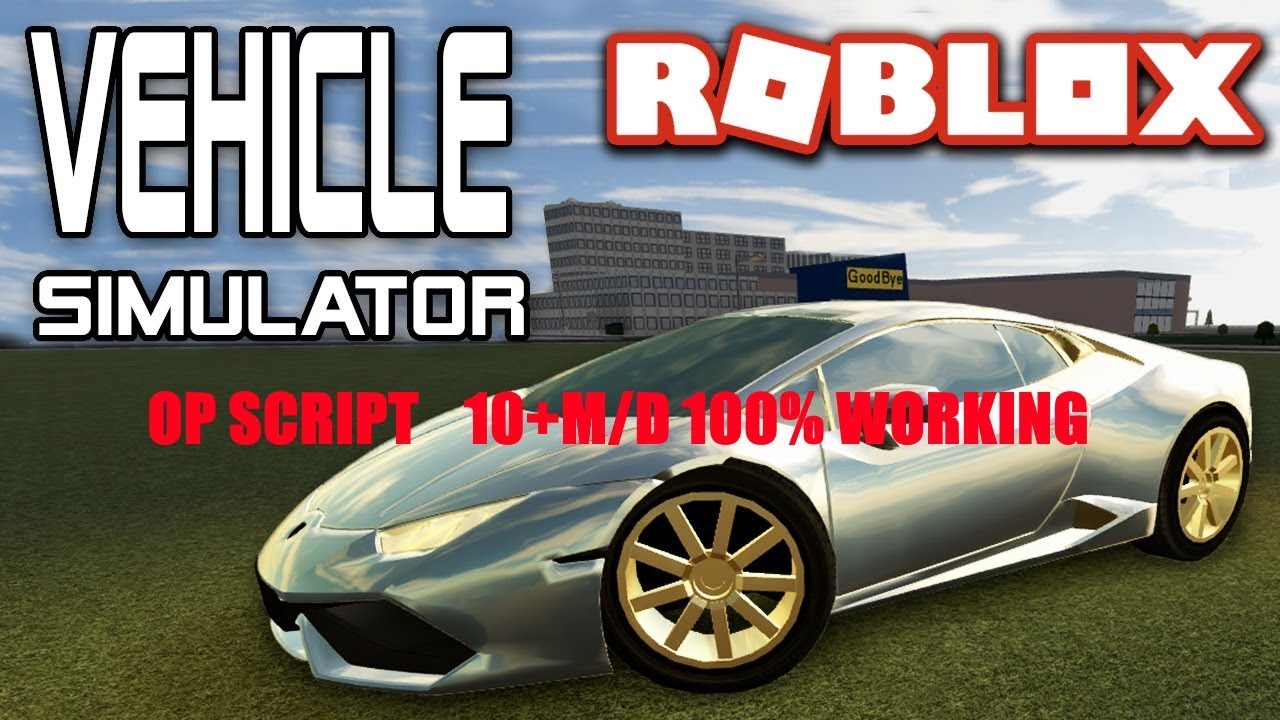 Op Vehicle Simulator Hack Script Pastebin 100 Working Youtube - roblox vehicle simulator money giver