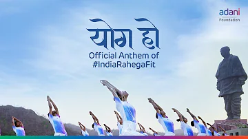 Yog Ho — Official Anthem, #IndiaRahegaFit | Adani Foundation