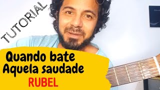 Quando bate aquela saudade - Rubel (tutorial para violão)