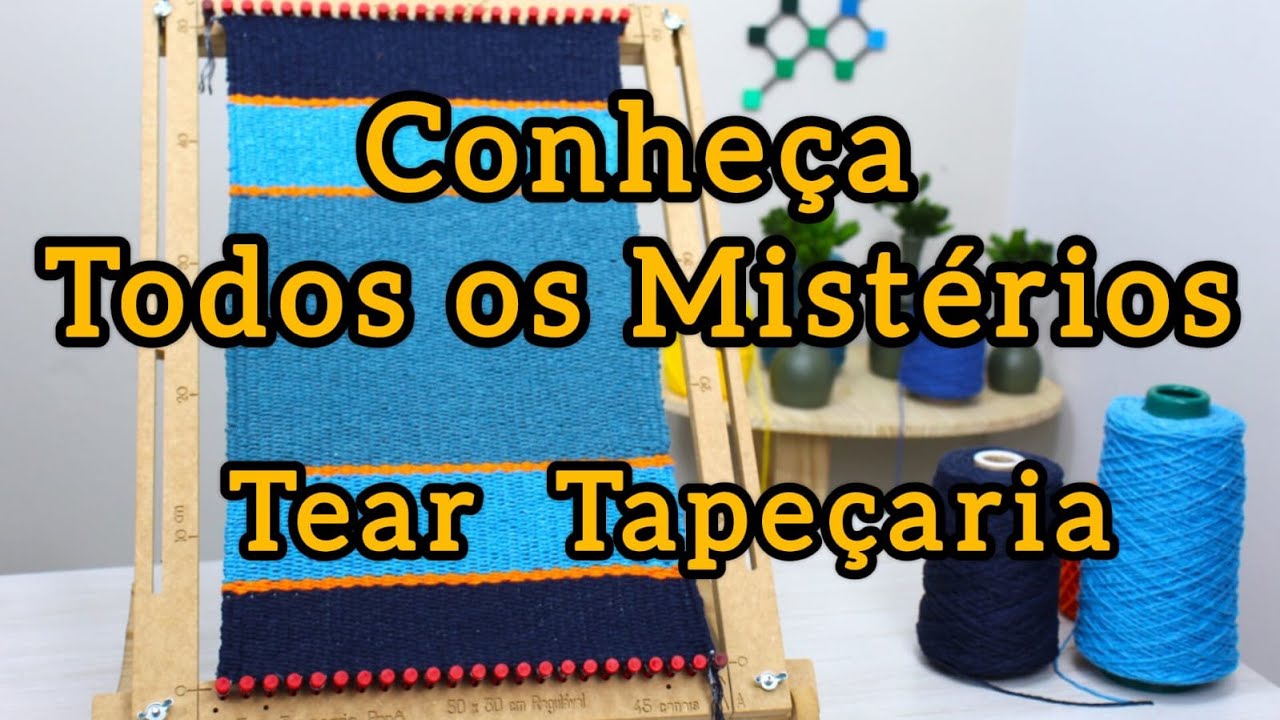 Tudo Sobre Tear Tapeçaria Panô - Principais características e modelos!