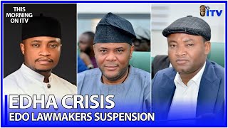 Suspension Of 3 Edo State House Of Assembly Members -Issues At Stake | TMI