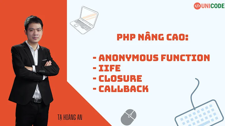 PHP Nâng Cao: Anonymous Function - IIFE - Closure - Callback trong PHP