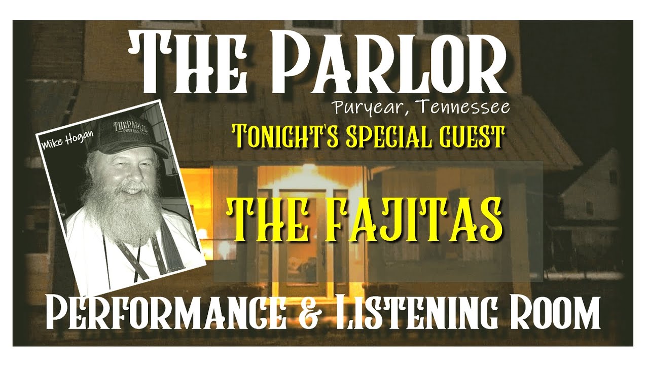 TheParlor LIVE from Puryear, Tennessee - THE FAJITAS