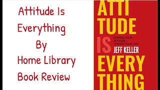 Attitude Is Everything | Book Summary | Book Review | Jeff Keller screenshot 1
