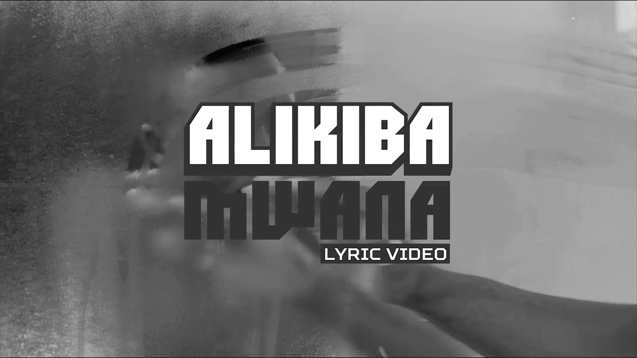 Alikiba   Mwana Official Lyric Video