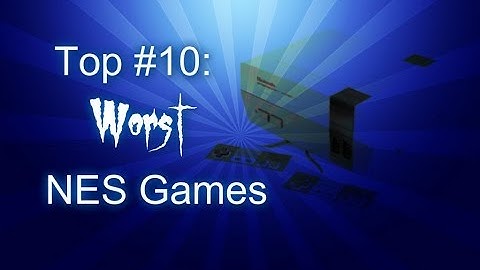 Top #10: Worst NES Games