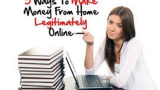 How To Make Money Online From Home Fast - Legitimate &quot;Work From Home Jobs&quot;