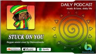 STUCK ON YOU | REGGAE COVER | REGGAE 2023 | REGGAE MUSIC