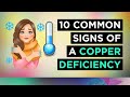 10 Signs You Are DEFICIENT In COPPER