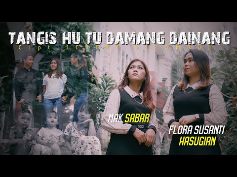 FLORA SUSANTI H FEAT MAK SABAR //TANGISHU TU DAMANG DAINANG//CIPT: JEFFRYSITOMPUL//OFFICIAL MUSIC VD