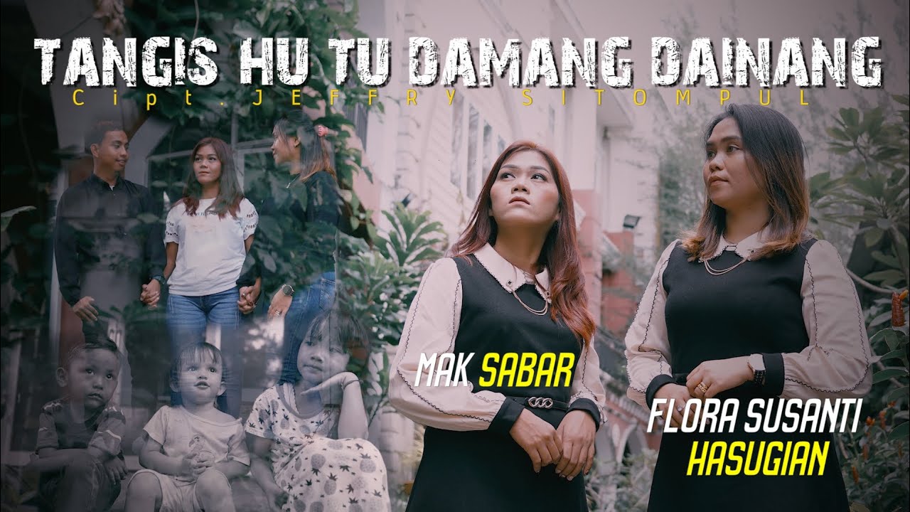 FLORA SUSANTI H FEAT MAK SABAR //TANGISHU TU DAMANG DAINANG//CIPT: JEFFRYSITOMPUL//OFFICIAL MUSIC VD