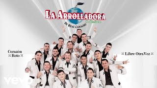 La Arrolladora Banda El Limón De René Camacho - Corazón Roto (Animated Video)