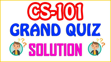 CS-101 Grand Quiz Solution Fall 2020 | 2-January-2021
