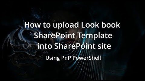 SharePoint Upload look book template using PnP PowerShell