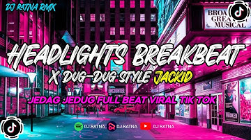 DJ HEADLIGHTS BREAKBEAT X DUG-DUG STYLE JACKID VIRAL TIKTOK TERBARU 2023