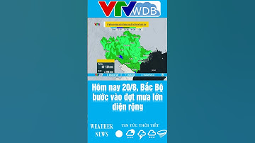 Hôm nay 20/8, Bắc Bộ bước vào đợt mưa lớn diện rộng | VTVWDB