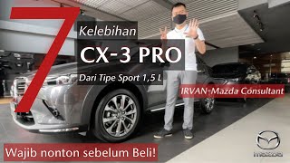 7 Kelebihan CX-3 PRO dibanding Tipe Sport 1,5L , Wajib Tonton Sebelum Ambil Keputusan!