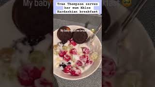 True Thompson Serves Her Mum Khloe Kardashian Breakfast