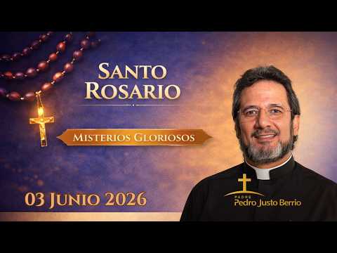 Santo Rosario de Hoy Miércoles 03 Junio 2026 | Padre Pedro Justo Berrío