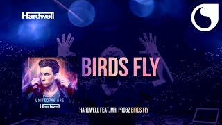 Hardwell Ft. Mr. Probz - Birds Fly (Album Version) #UnitedWeAre