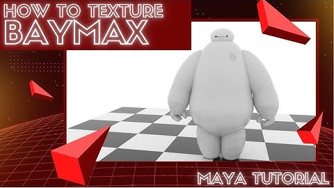Baymax Maya Texturing Tutorial