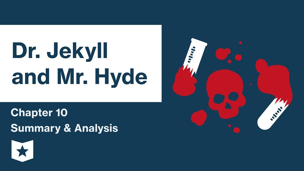 Dr. Jekyll and Mr. Hyde | Chapter 10 Summary & Analysis | Robert Louis Stevenson