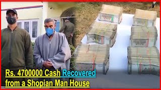 Rs. 4700000 Cash Recovered from a Shopian Man House