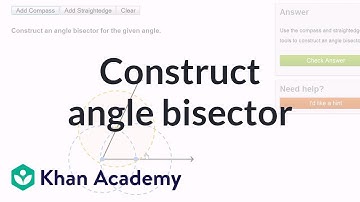 Constructing an angle bisector using a compass and straightedge | Geometry | Khan Academy