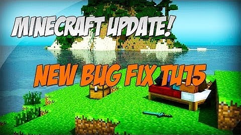 Minecraft Title Update 15 Bug Fix! Xbox 360 TU15 : PS3 Bug Fix