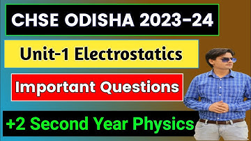 Chse Physics Important Questions 2024 | Important Questions On Electrostatic +2 Second Year Physics.