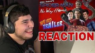 SPIDER-MAN NO WAY HOME Weird Trailer by Aldo Jones [Reaction] “Spider-Verse Going Wild”