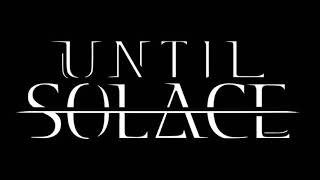 UNTIL SOLACE- THE HEART OF A KILLER Official stream video (single version)