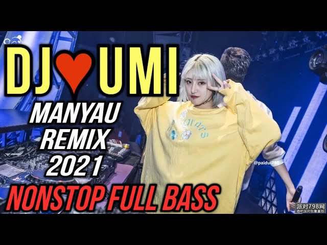 DJ UMI MANYAU REMIX 2021 NONSTOP FULL BASS | LAGU MANYAO TERBARU 2021 class=