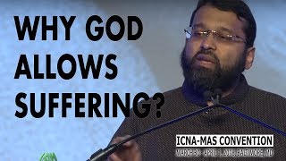 Why God Allows Suffering? by Sh. Yasir Qadhi | ICNAMAS Convention 2018